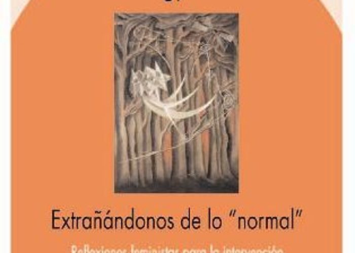 Extrañándonos de lo “normal”: reflexiones feministas para la intervención con mujeres drogodependientes