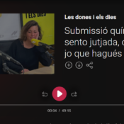 «Submissió química. Em sento jutjada, com si fos jo que hagués agredit a algú»: conversa a ‘Les dones i els dies’ (Catalunya Ràdio)