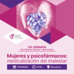 VIII Jornada de la Red Género, Drogas y Adicciones: "Mujeres y psicofármacos: medicalización del malestar" // Barcelona