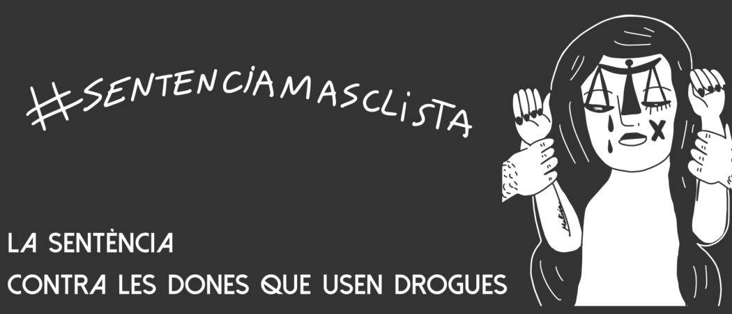 La sentència contra les dones que usen drogues