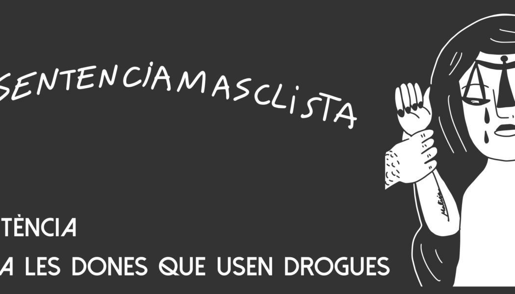 La sentència contra les dones que usen drogues