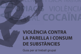 Violència contra la parella i consum de substàncies. Guia per al treball grupal